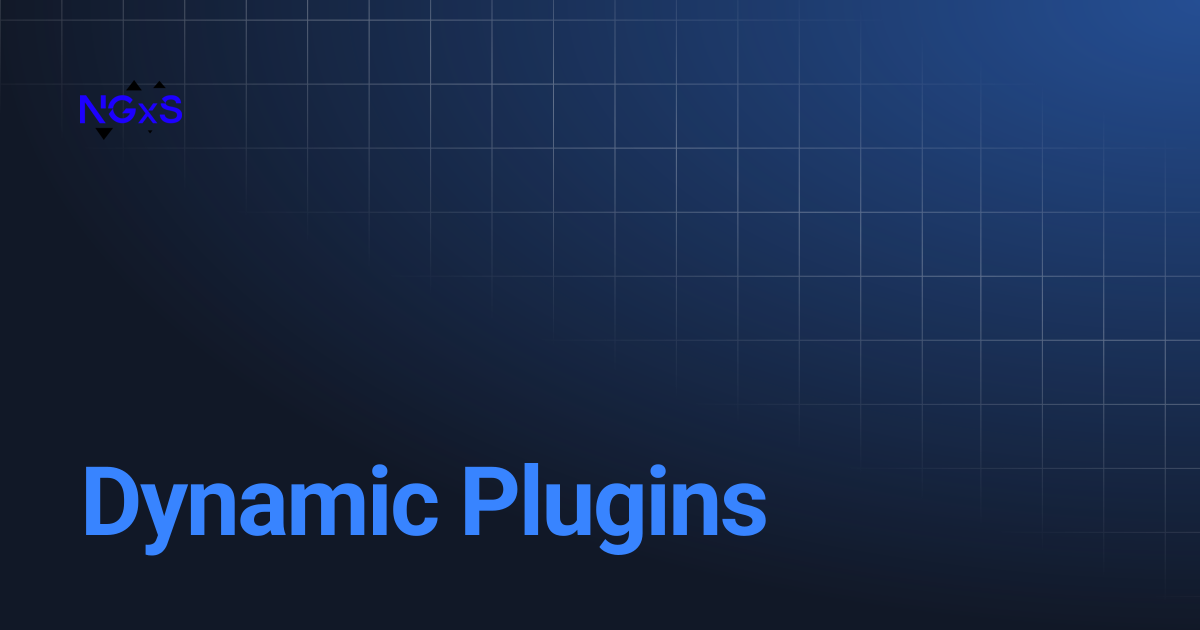 Dynamic Plugins | Development | NGXS