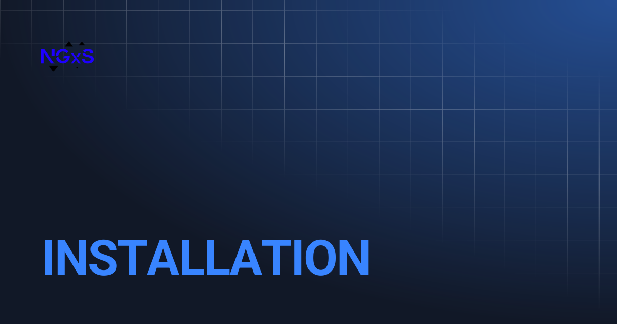 INSTALLATION | v20.1 | NGXS