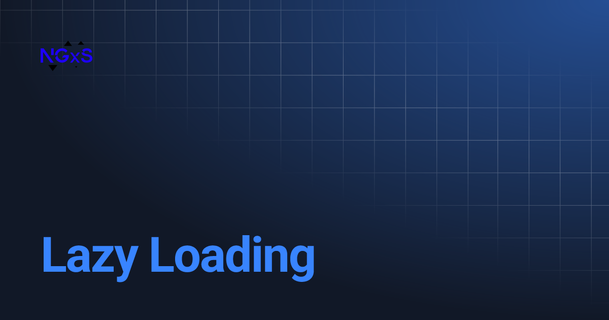 lazy-loading-ngxs